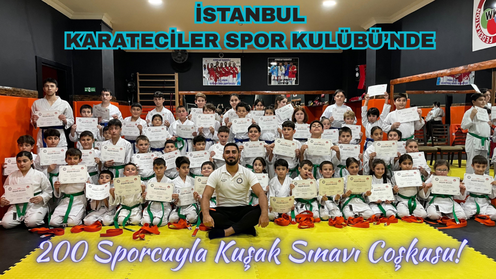 İSTANBUL KARATECİLER SPOR KULÜBÜ’NDE 200 SPORCUYLA KUŞAK SINAVI COŞKUSU!