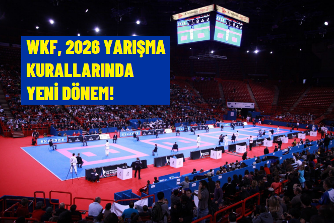 WKF, 2026 YARIŞMA KURALLARINDA YENİ DÖNEM!