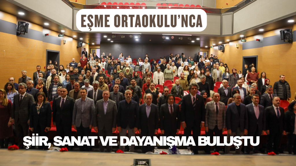 EŞME ORTAOKULU’NDA “DÖRT MEVSİM ŞİİR GECESİ”NE BÜYÜK İLGİ