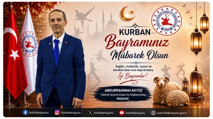 TÜRKİYE WUSHU KUNG-FU FEDERASYON BAŞKANI ABDURRAHMAN AKYÜZ’DEN KURBAN BAYRAMI MESAJI