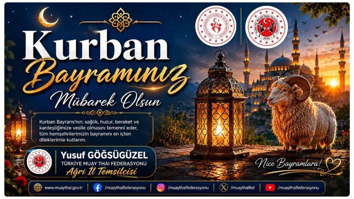 MUAYTHAİ FEDERASYONU AĞRI İL TEMSİLCİSİ YUSUF GÖĞSÜGÜZEL’DEN KURBAN BAYRAMI MESAJI