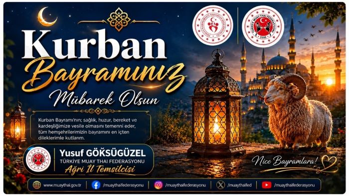 MUAYTHAİ FEDERASYONU AĞRI İL TEMSİLCİSİ YUSUF GÖĞSÜGÜZEL’DEN KURBAN BAYRAMI MESAJI