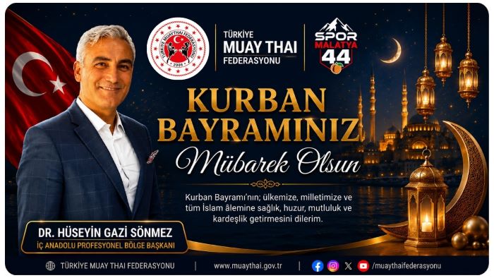 MUAYTHAİ FEDERASYONU İÇ ANADOLU PROFESYONEL BÖLGE BAŞKANI DR. HÜSEYİN GAZİ SÖNMEZ’DEN BAYRAM MESAJI
