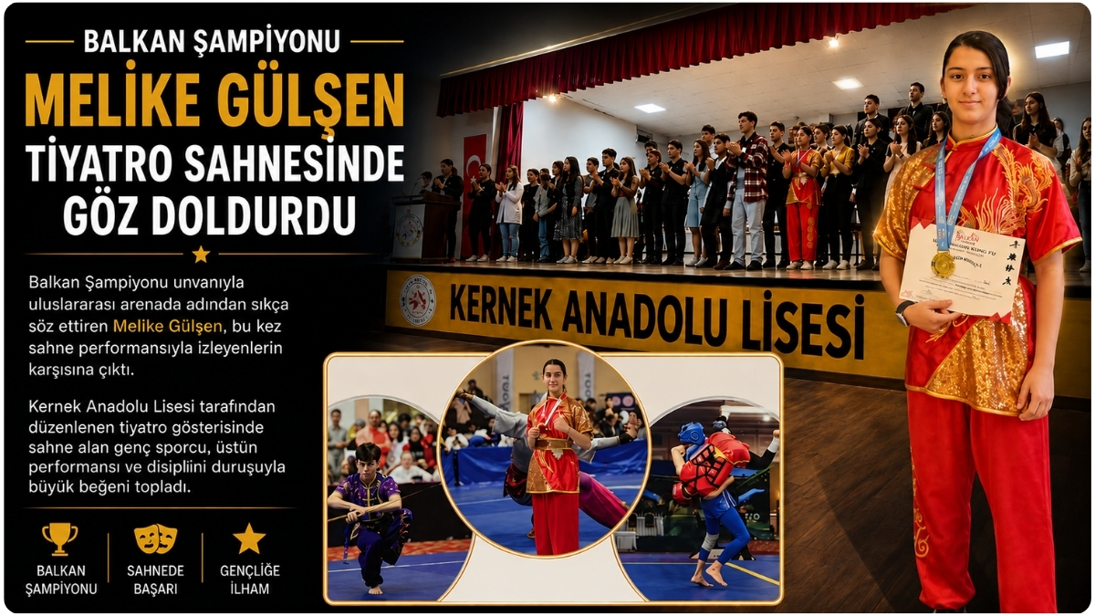 BALKAN ŞAMPİYONU MELİKE GÜLŞEN, TİYATRO SAHNESİNDE GÖZ DOLDURDU