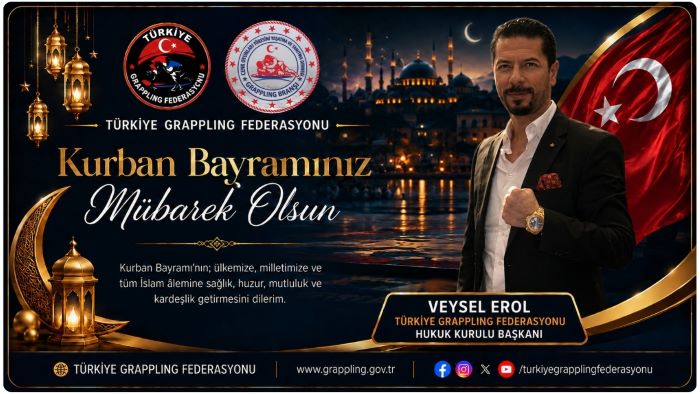TÜRKİYE GRAPPLING FEDERASYONU HUKUK KURULU BAŞKANI VEYSEL EROL’DAN BAYRAM MESAJI