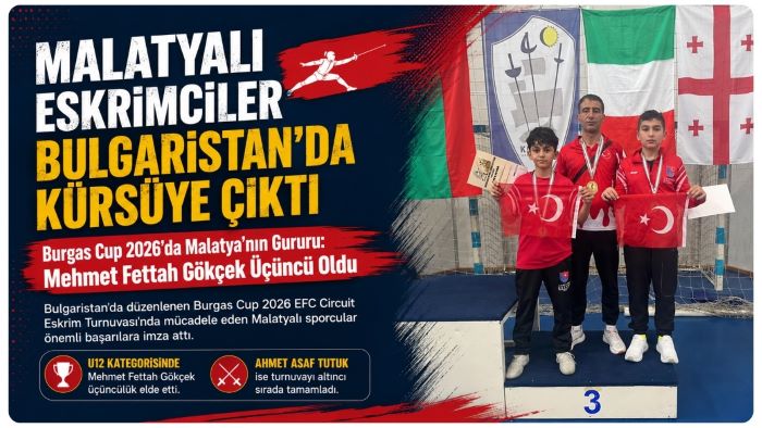 MALATYALI ESKRİMCİLER BULGARİSTAN’DA KÜRSÜYE ÇIKTI