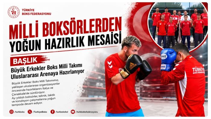 BÜYÜK ERKEKLER BOKS MİLLİ TAKIMI ULUSLARARASI ARENAYA HAZIRLANIYOR