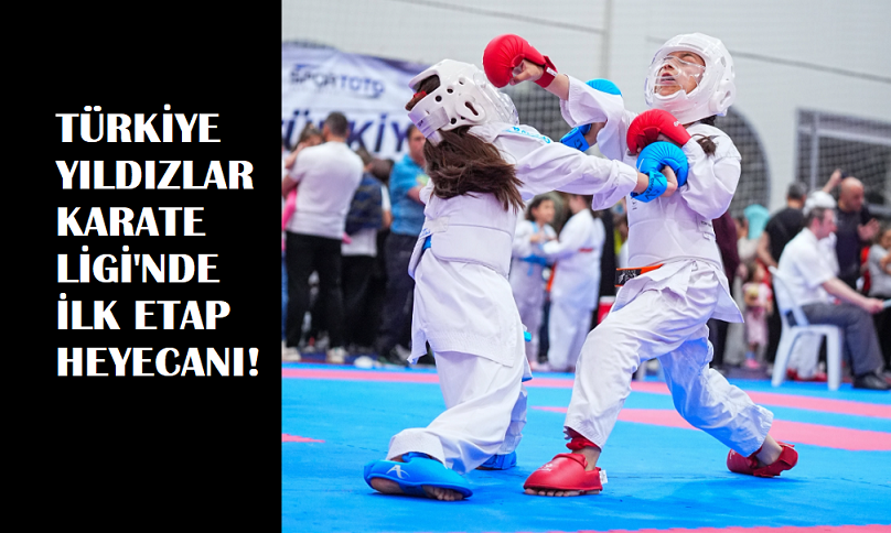 YILDIZLAR KARATE LİĞİ’NDE İLK ETAP HEYECANI!