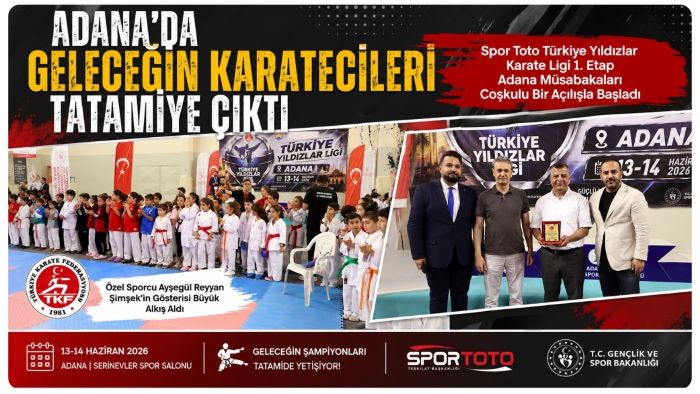 TÜRKİYE YILDIZLAR KARATE LİĞİ 1. ETAP ADANA MÜSABAKALARI ÇOŞKULU BİR AÇILIŞLA BAŞLADI