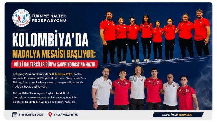 Kolombiya’da Madalya Mesaisi Başlıyor: Milli Halterciler Dünya Şampiyonası’na Hazır