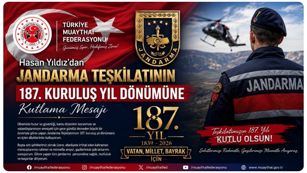MUAYTHAİ FEDERASYONU BAŞKANI HASAN YILDIZ JANDARMA TEŞKİLATININ 187 KURULUŞ YIL DÖNÜMÜNÜ KUTLADI