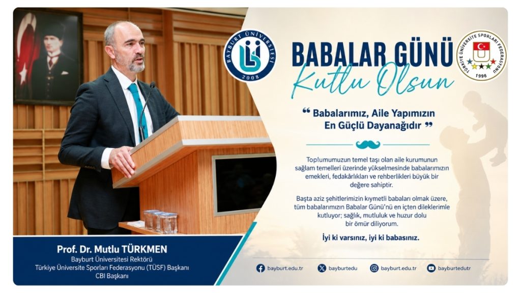 Prof. Dr. MUTLU TÜRKMEN: “BABALARIMIZ AİLE YAPIMIZIN EN GÜÇLÜ DAYANAĞIDIR”
