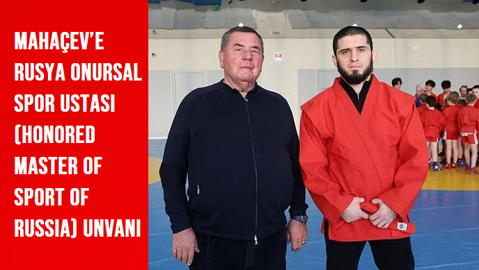 İslam Mahaçev’e Rusya’dan Onursal Spor Ustası Unvanı
