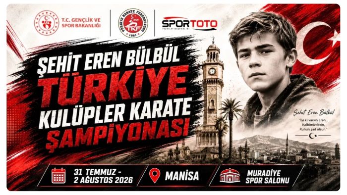 Şehit Eren Bülbül Türkiye Kulüpler Karate Şampiyonası Manisa’da Düzenlenecek