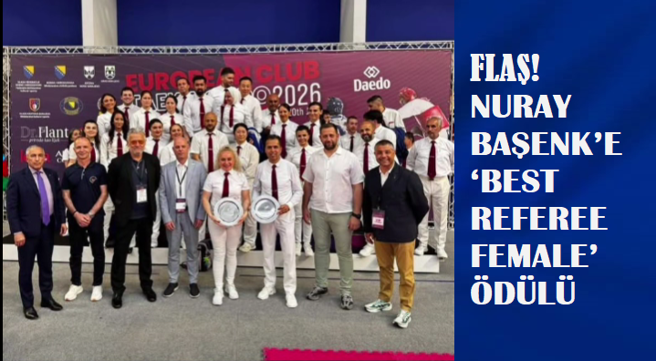 Uluslararası Taekwondo Hakemimiz Nuray Başenk’e ‘Best Referee Female’ Ödülü