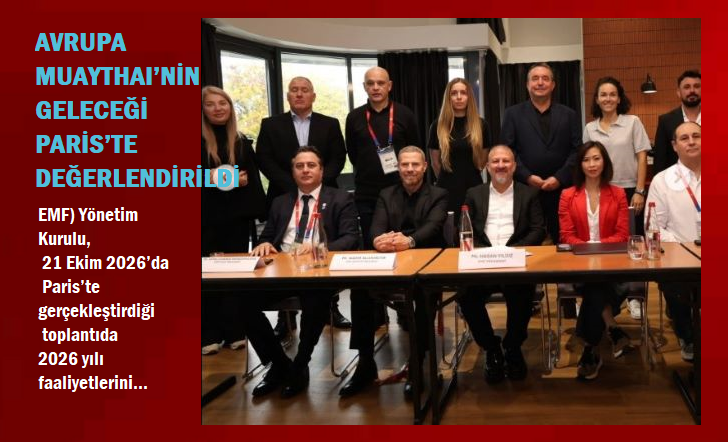 Avrupa Muaythai’nin Geleceği Paris’te Değerlendirildi