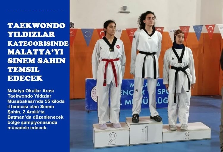 Taekwondo Yıldızlar Kategorisinde Malatya’yı Sinem Şahin Temsil Edecek